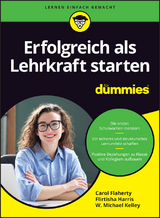 Erfolgreich als Lehrkraft starten f&uuml;r Dummies - Carol Flaherty, Flirtisha Harris, W. Michael Kelley