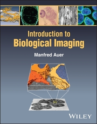 Introduction to Biological Imaging - Manfred Auer
