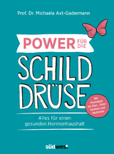 Power f&uuml;r die Schilddr&uuml;se - Michaela Axt-Gadermann