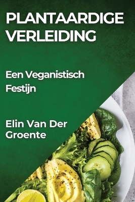 Plantaardige Verleiding - Elin Van Der Groente