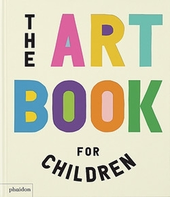 The Art Book for Children - Ferren Gipson, Amanda Renshaw, Gilda Williams