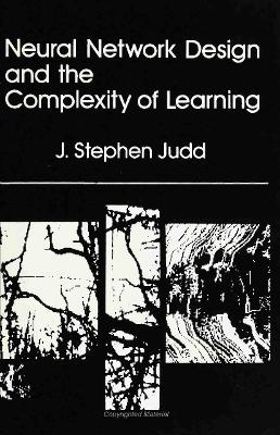 Neural Network Design and the Complexity of Learning - J. Stephen Judd