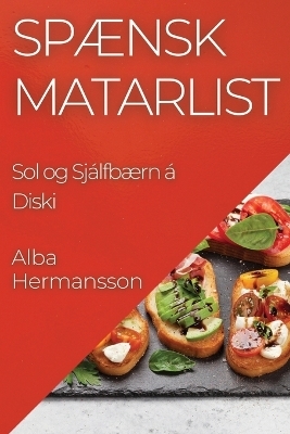Sp&aelig;nsk Matarlist - Alba Hermansson