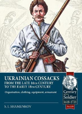 Ukrainian Cossacks late 16th - early 18th century