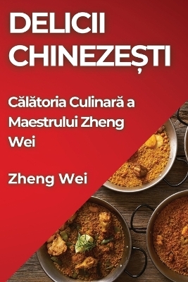 Delicii Chinezești - Zheng Wei