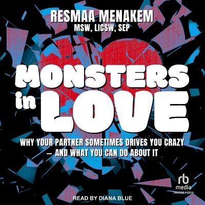 Monsters in Love - Resmaa Menakem Msw Licsw Sep