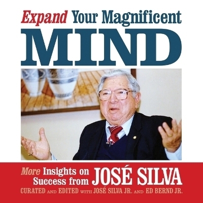 Expand Your Magnificent Mind - Jos&eacute; Silva