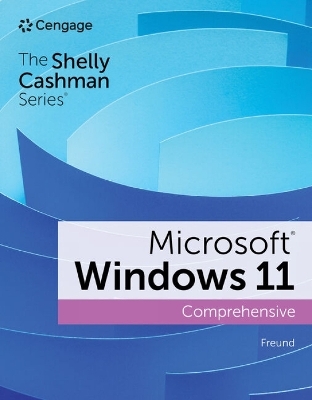 Shelly Cashman SeriesÂ® MicrosoftÂ® / WindowsÂ® 11 Comprehensive - Steven Freund