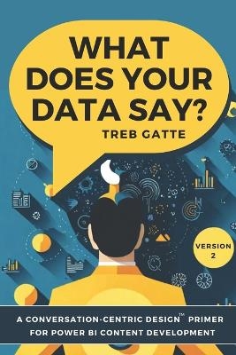 What Does Your Data Say? - Treb Gatte
