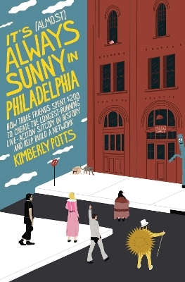 It's (Almost) Always Sunny in Philadelphia - Kimberly Potts