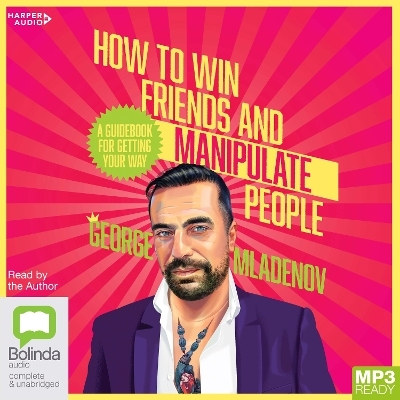 How To Win Friends And Manipulate People [Bolinda] - George Mladenov