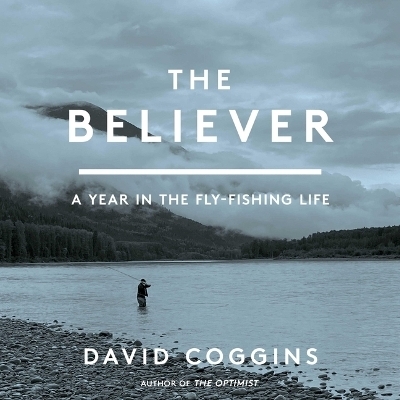 The Believer - David Coggins