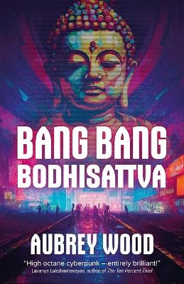Bang Bang Bodhisattva - Aubrey Wood