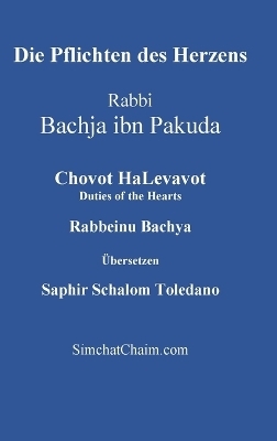 Die Pflichten des Herzens - Chovot HaLevavot - Bachja Ibn Pakuda Rabbeinu Bachya