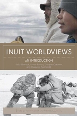 Inuit Worldviews - Oosten, Jarich; Laugrand, Frederic B.