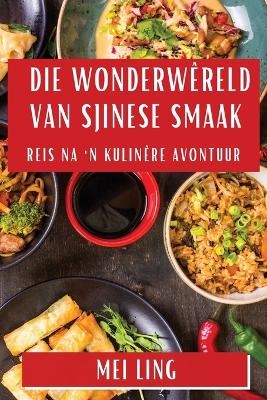 Die Wonderw&ecirc;reld van Sjinese Smaak - Mei Ling