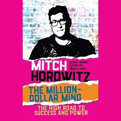 The Million Dollar Mind - Mitch Horowitz