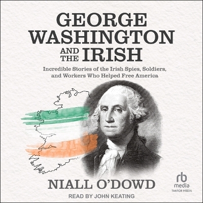 George Washington and the Irish - Niall O'Dowd