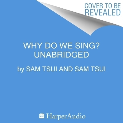 Why Do We Sing? - Casey Breves, Sam Tsui
