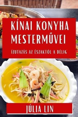 K&iacute;nai Konyha Mesterművei - J&uacute;lia Lin