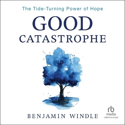 Good Catastrophe - Benjamin Windle