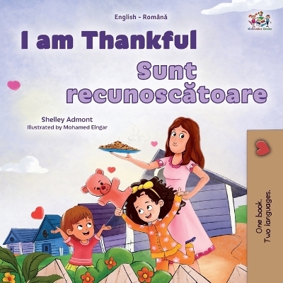 I am Thankful (English Romanian Bilingual Children's Book) - Shelley Admont, KidKiddos Books