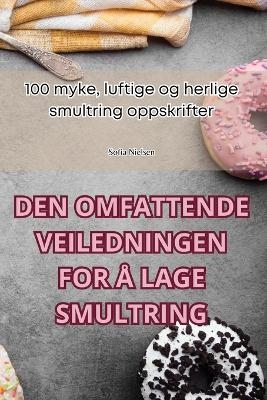Den Omfattende Veiledningen for Å Lage Smultring -  Sofia Nielsen