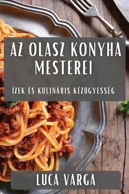 Az Olasz Konyha Mesterei - Luca Varga