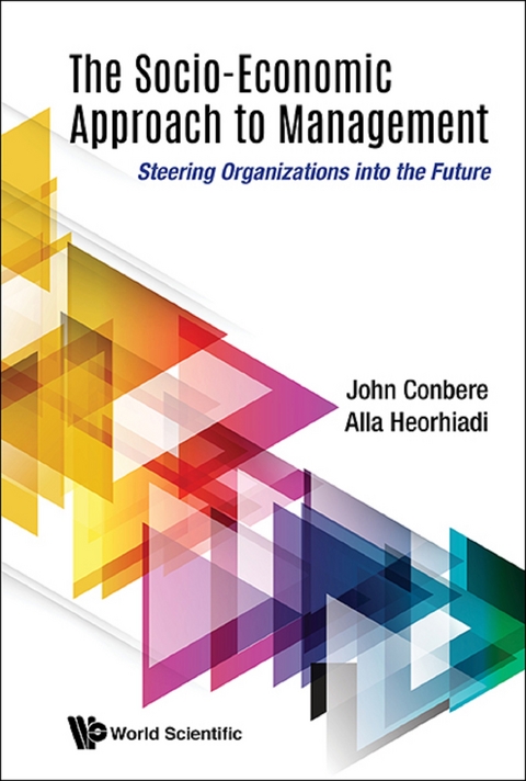 SOCIO-ECONOMIC APPROACH TO MANAGEMENT, THE - John Conbere, Alla Heorhiadi