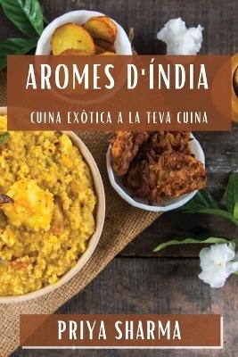 Aromes d'&Iacute;ndia - Priya Sharma