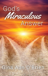 God's Miraculous Answer - Gina O'Brien