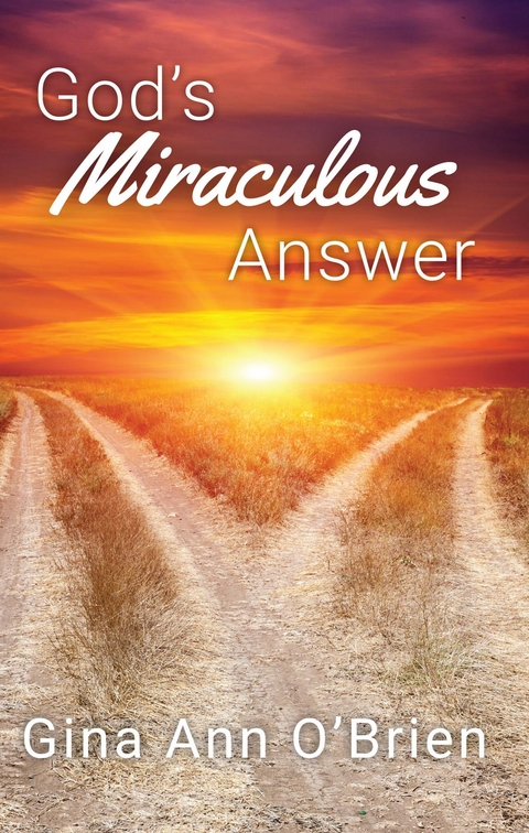 God's Miraculous Answer - Gina O'Brien