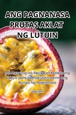 Ang Pagnanasa Prutas Aklat Ng Lutuin -  Olga Calvo