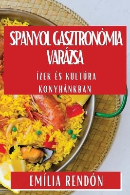 Spanyol Gasztronómia Varázsa