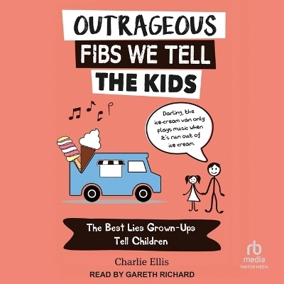 Outrageous Fibs We Tell Kids - Charlie Ellis