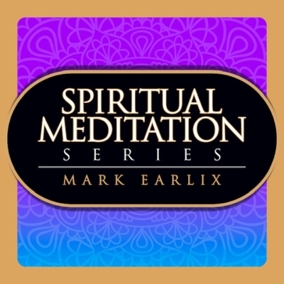 Spiritual Meditation Series - Mark Earlix