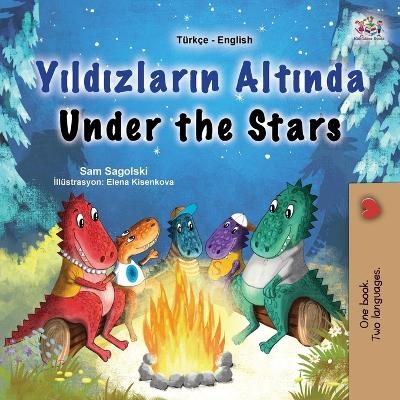 Under the Stars (Turkish English Bilingual Kids Book) - Sam Sagolski, KidKiddos Books