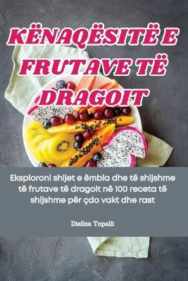 Kënaqësitë E Frutave Të Dragoit