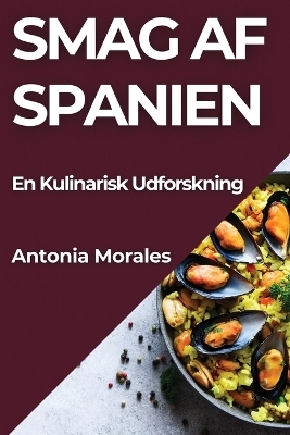 Smag af Spanien - Antonia Morales
