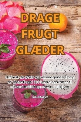 Drage Frugt Gl&AElig;der -  Liva J&ouml;nsson