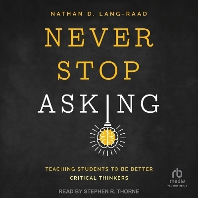 Never Stop Asking - Nathan D Lang-Raad