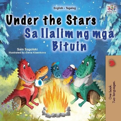 Under the Stars (English Tagalog Bilingual Kids Book) - Sam Sagolski, KidKiddos Books