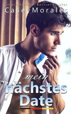 Mein n&auml;chstes Date - Casey Morales