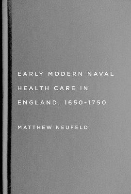 Early Modern Naval Health Care in England, 1650–1750