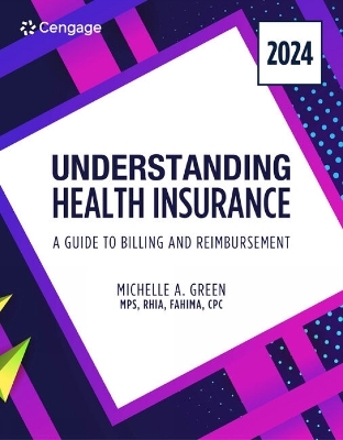 Understanding Health Insurance: A Guide to Billing and Reimbursement, 2024 Edition - Michelle Green