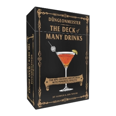 Düngeonmeister: The Deck of Many Drinks - Jef Aldrich, Jon Taylor