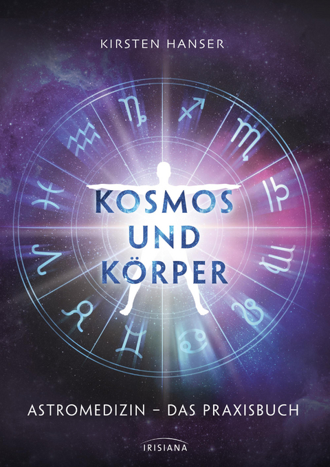 Kosmos und K&ouml;rper - Kirsten Hanser