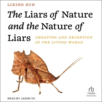 The Liars of Nature and the Nature of Liars - Lixing Sun