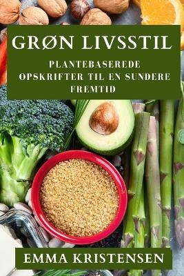 Gr&oslash;n Livsstil - Emma Kristensen