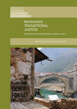 Managing Transitional Justice - Ray Nickson, Alice Neikirk